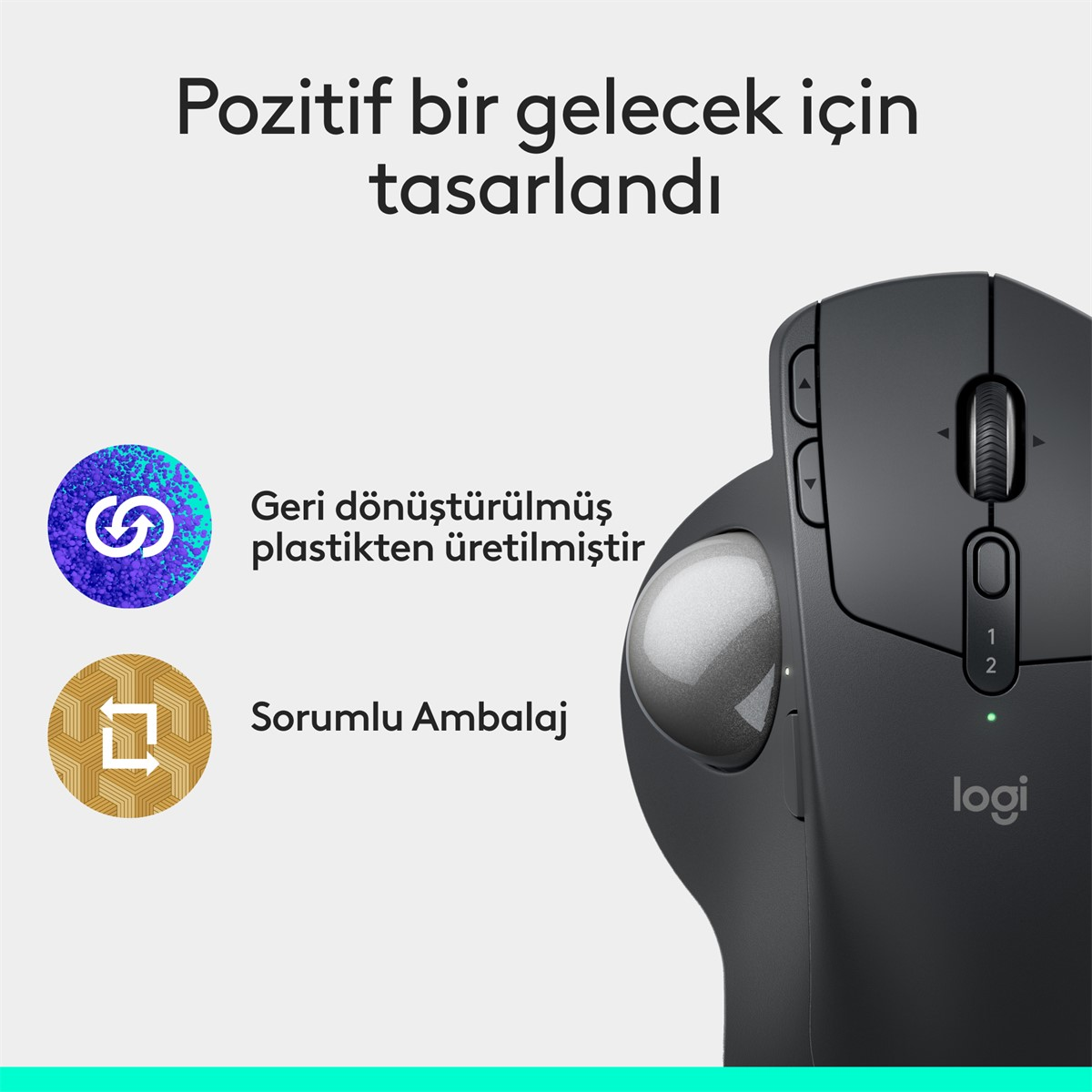 Siyah bir Logitech fare, trackball ve düğmelerle. Türkçe metin: 'Olumlu bir gelecek için tasarlandı'.