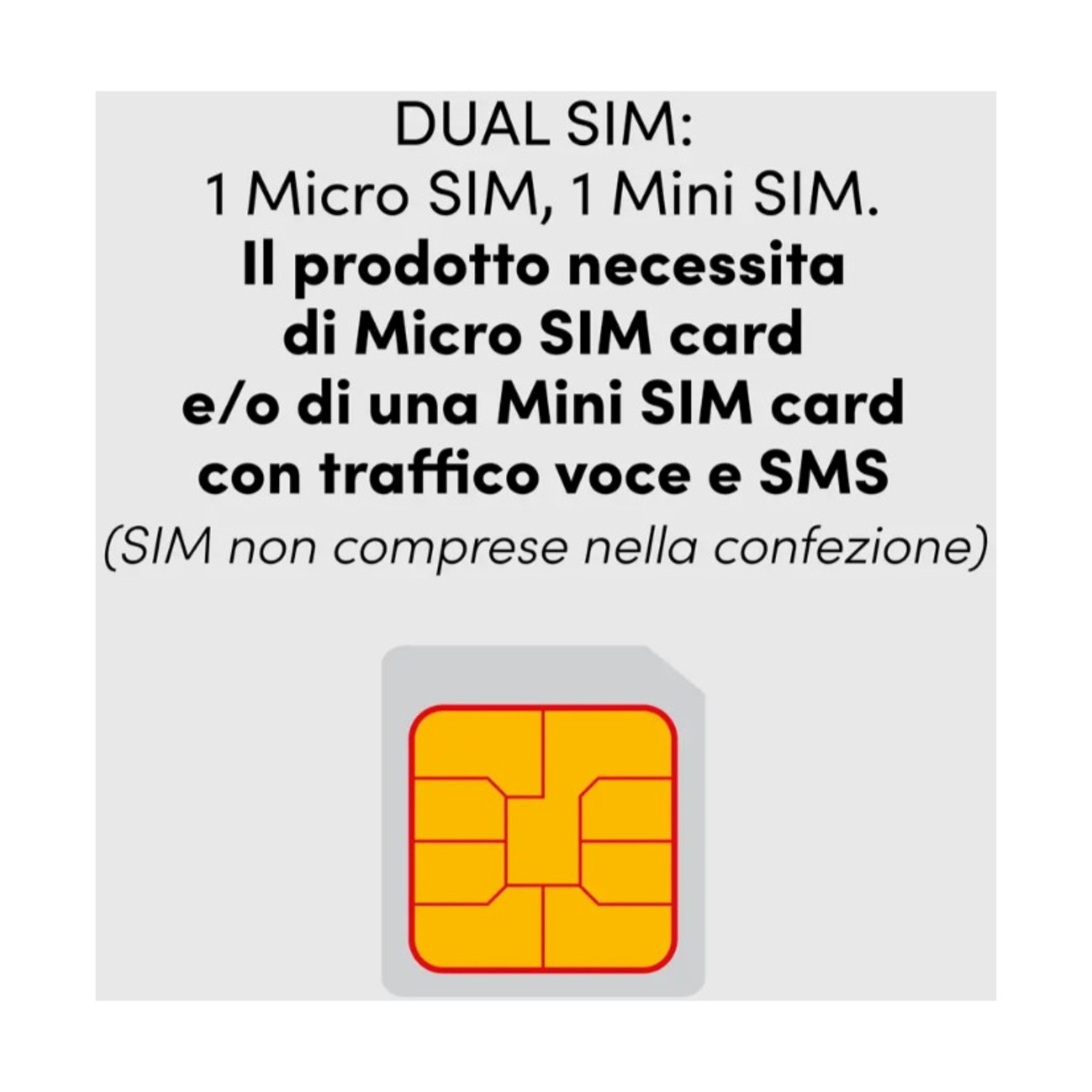 L'immagine mostra testo sulla compatibilità dual SIM: 1 Micro SIM e 1 Mini SIM. Richiede una scheda Micro o Mini SIM per voce e SMS.