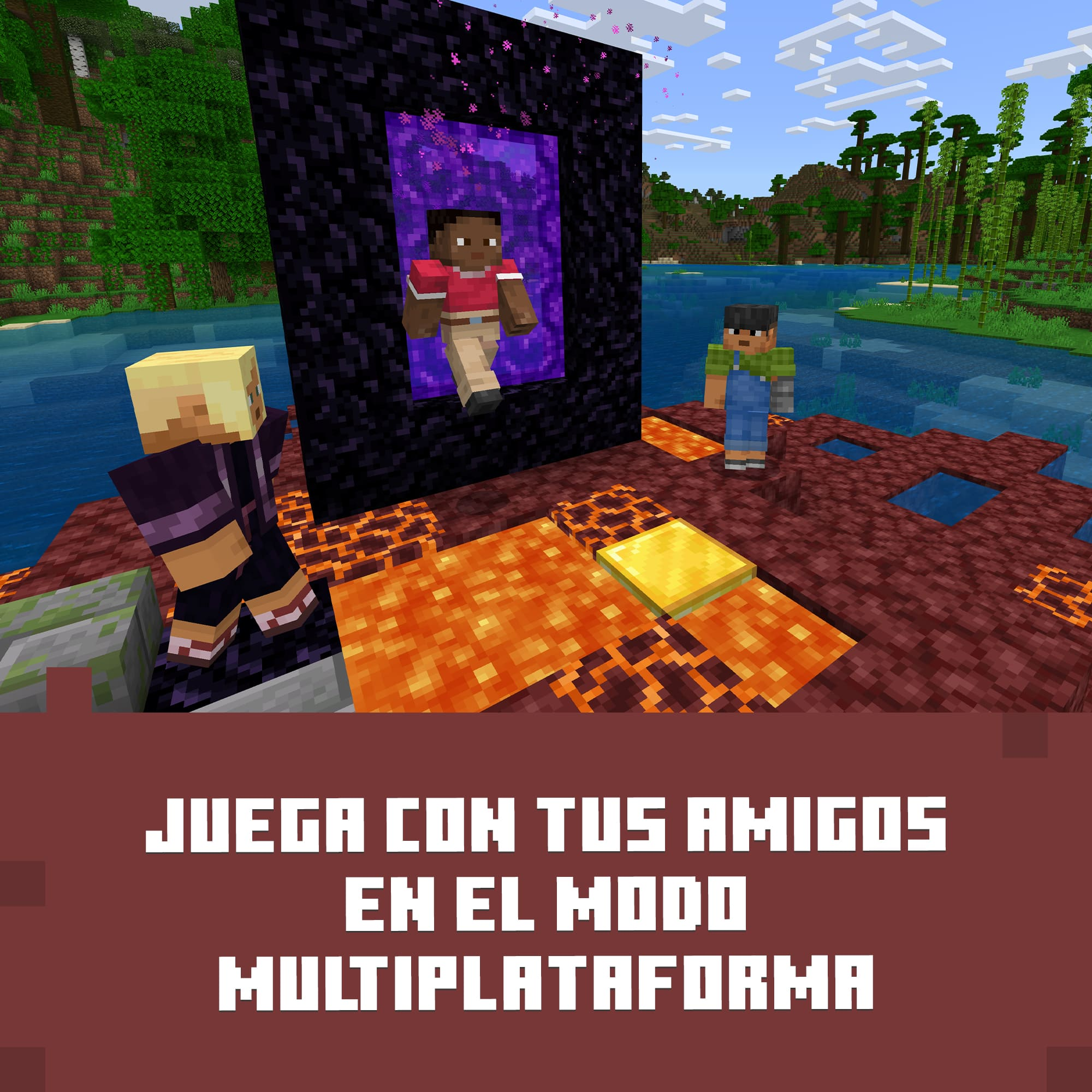 Escena de Minecraft con personajes cerca de un portal. Lava y agua en el fondo, texto 'Juega con tus amigos'.