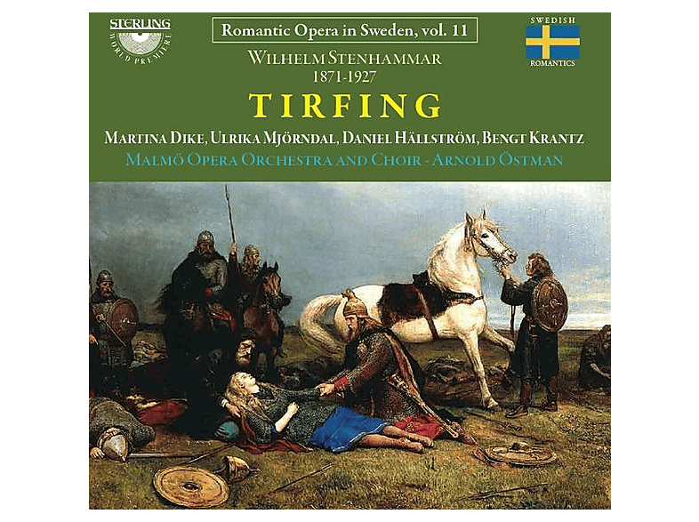 Bakraqi, Dardan/Dike, Martina/Fernesten, Per/Forsman, Patrick/Gansén, Carl-Adam/Gram, Jonas/Hällström, Daniel/Håkansson, Matteus/Högström, Jakob/Krantz, Bengt/Malmö Opera Chorus/Malmö Opera Orchestra/Mjorndal, Ulrika/Östman, Arnold/Olsson, Nils/Olsso - Stenhammar: Tirfing - (CD)