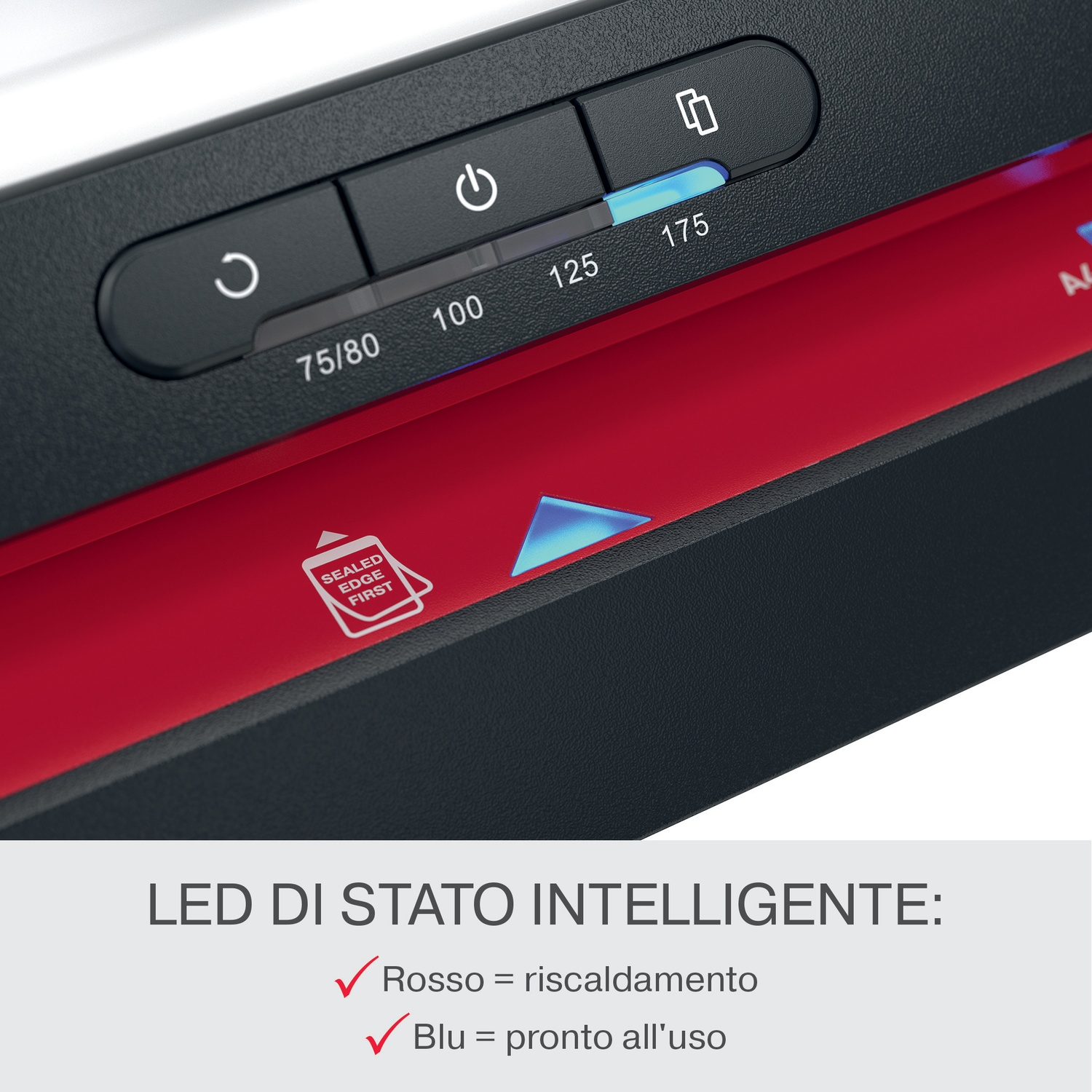 Un dispositivo nero con pulsanti e un pannello rosso. La luce blu indica la prontezza. Testo: Sigillare prima il bordo. Stato LED: rosso per il riscaldamento, blu per pronto.