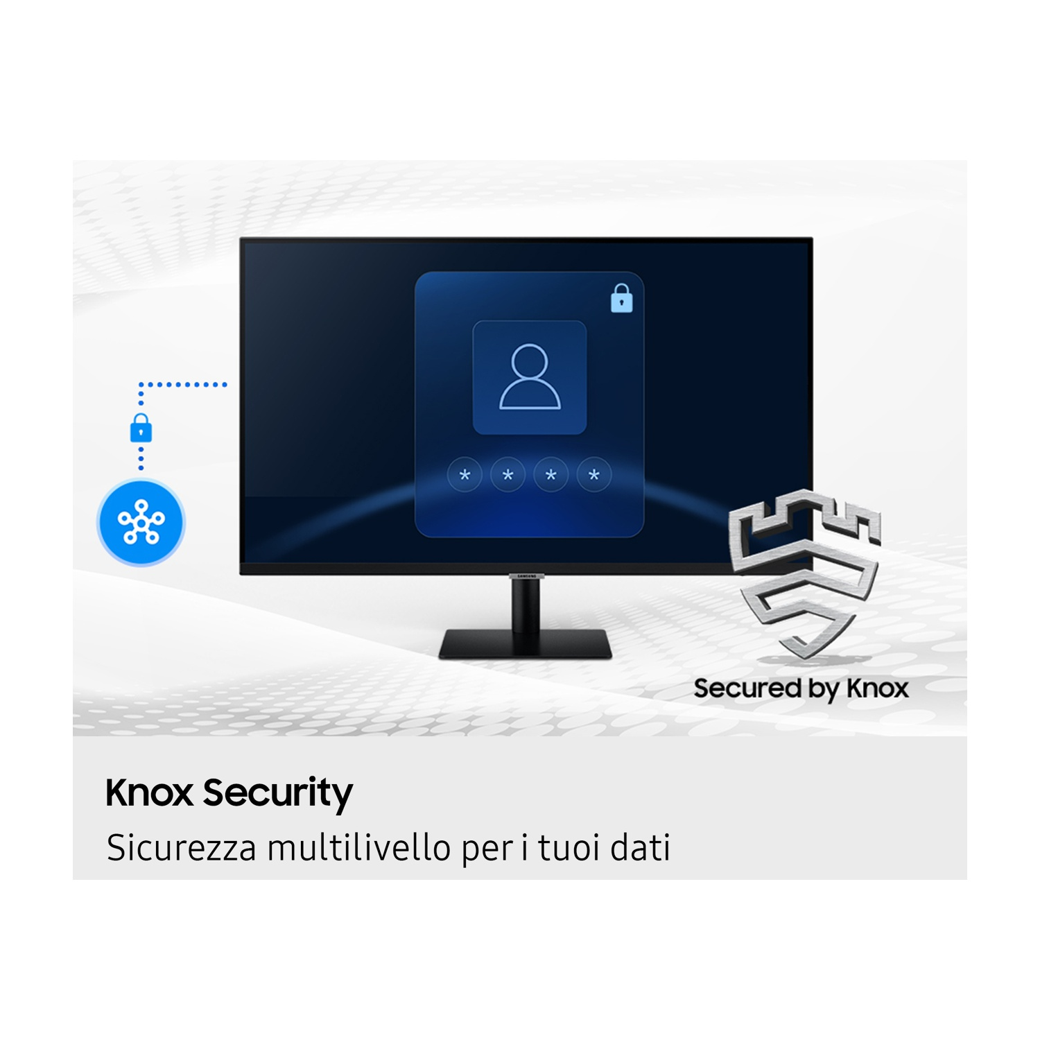 Lo schermo del monitor mostra un lucchetto e l'icona di una persona. Logo Knox Security e testo: Sicurezza multilivello per i tuoi dati. Secured by Knox.