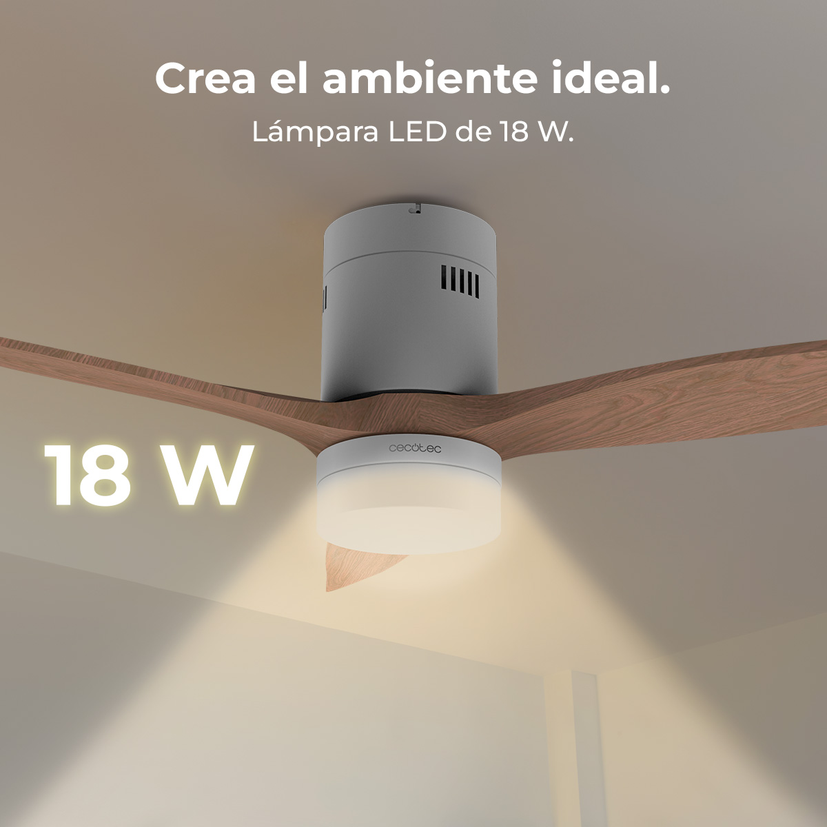 Ventilador de techo con luz. Motor gris, aspas de madera. La luz ilumina hacia abajo. Texto: Crea el ambiente ideal. Lámpara LED de 18 W. 18 W.