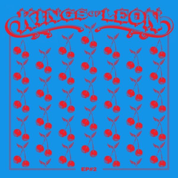 Blauer Hintergrund mit roten Kirschen in Reihen. Oben steht: KINGS OF LEON. Unten steht: EP#2. Roter Rahmen um das Bild.