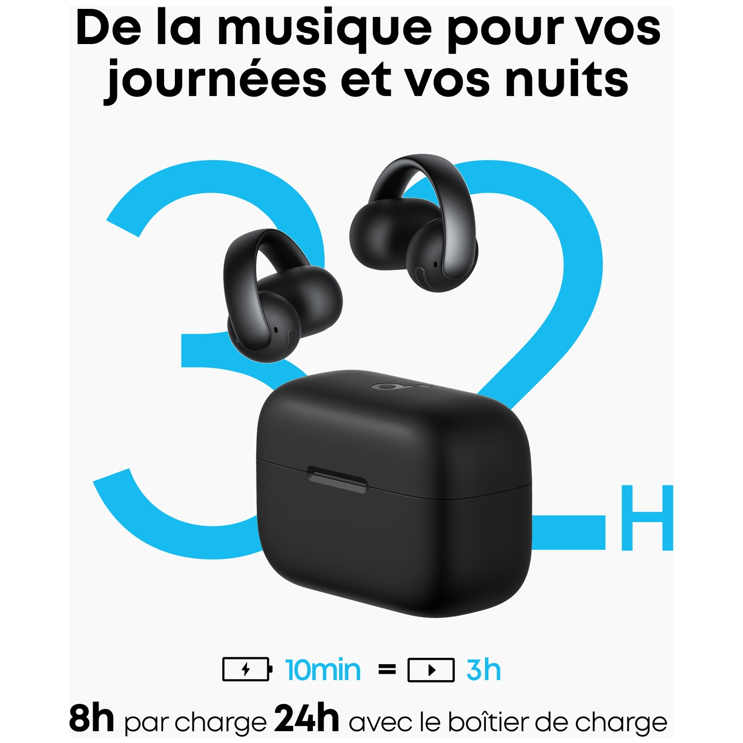Écouteurs noirs, étui de charge et grand chiffre bleu 32. Texte: De la musique pour vos journées et vos nuits. 8h par charge, 24h avec boîtier.