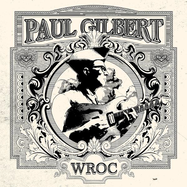 Albumcover mit Paul Gilbert, der Gitarre spielt. Schwarz-Weiß-Bild mit dekorativem Rahmen und dem Wort WROC unten.