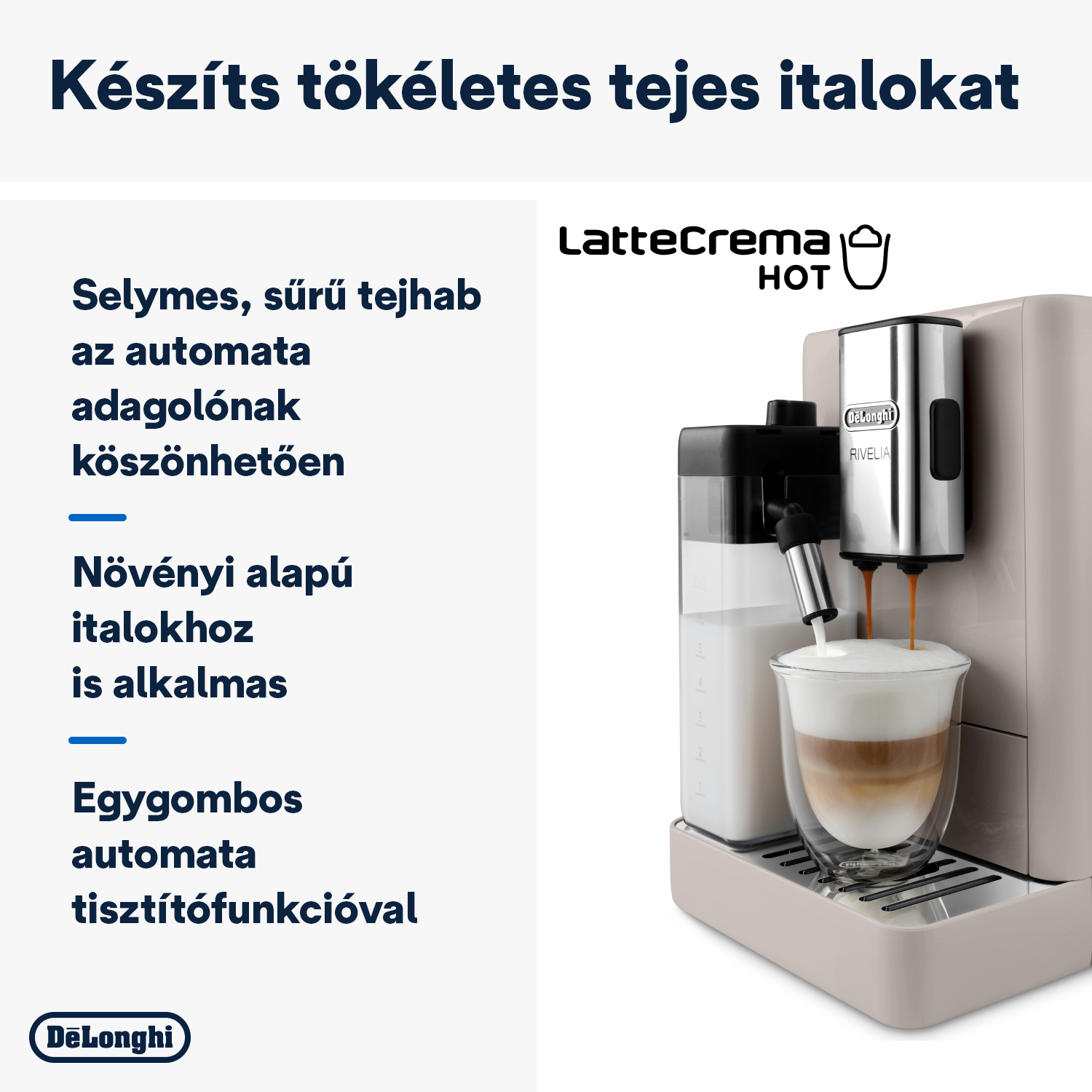 Egy kávéfőző egy rétegzett latte-t adagol egy pohárba. A bal oldali szöveg tökéletes tejitalokat és egyszerű tisztítást hirdet.