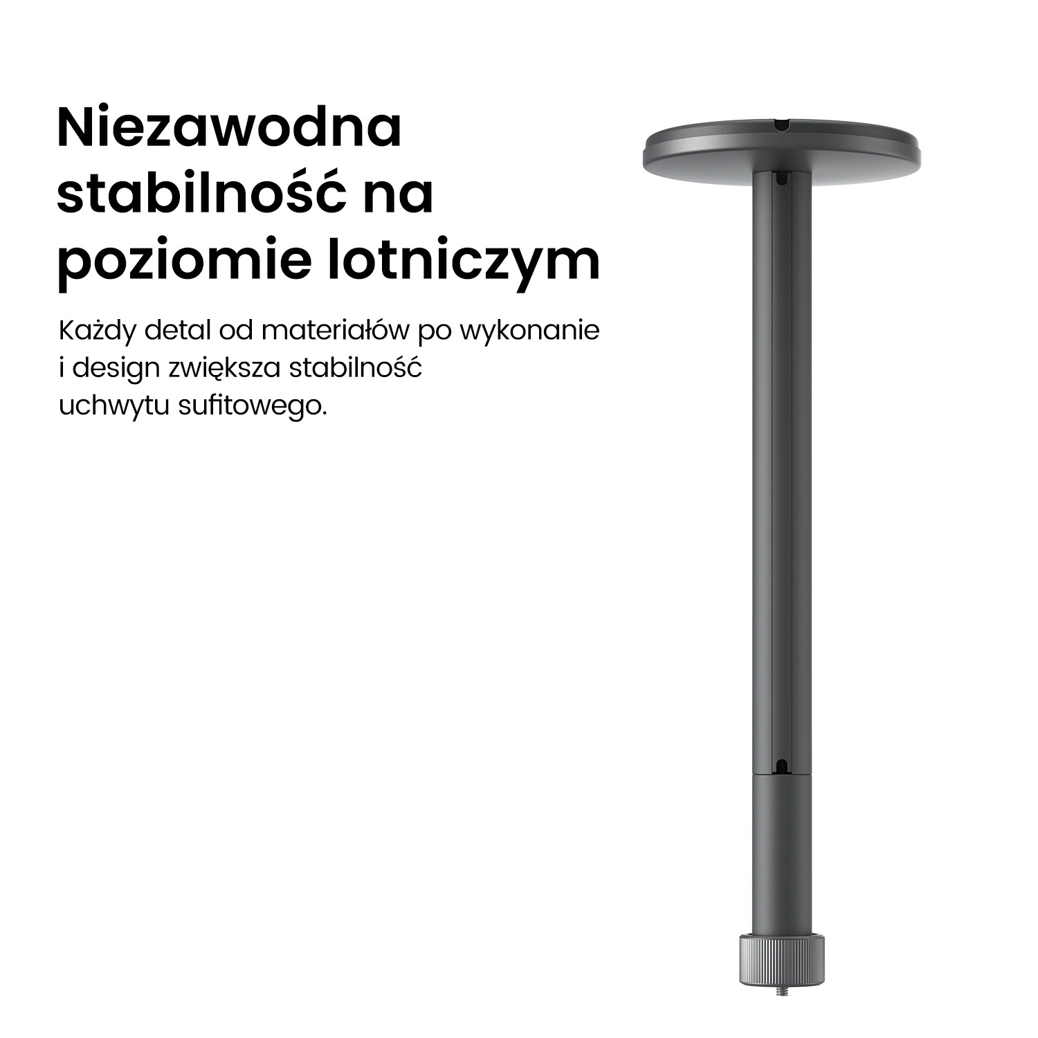 Szary uchwyt sufitowy z okrągłym wierzchem i pionowym słupem. Polski tekst: 'Niezawodna stabilność'.
