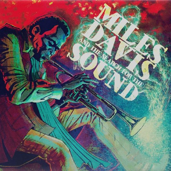 Illustration von Miles Davis, der Trompete spielt. Text: 'Miles Davis and the search for the sound'. Helle Farben.