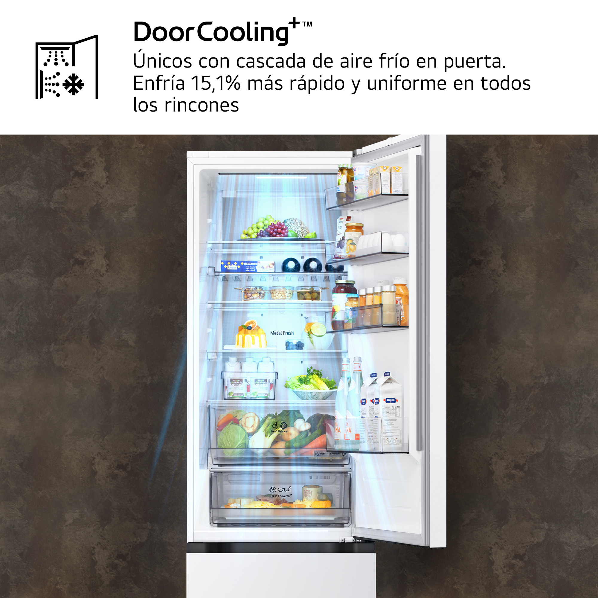 DoorCooling+™ Únicos con cascada de aire frío en puerta. Enfría 15,1% más rápido y uniforme en todos los rincones