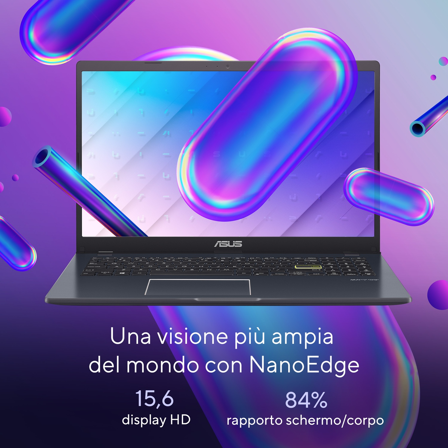 Un laptop ASUS con display NanoEdge, HD da 15,6 pollici, rapporto 84% schermo/corpo.