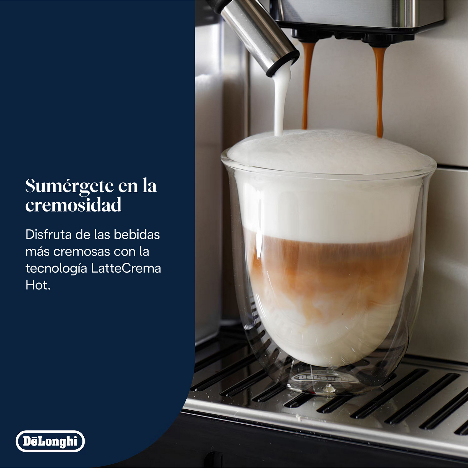Sumérgete en la cremosidad Disfruta de las bebidas más cremosas con la tecnología LatteCrema Hot.