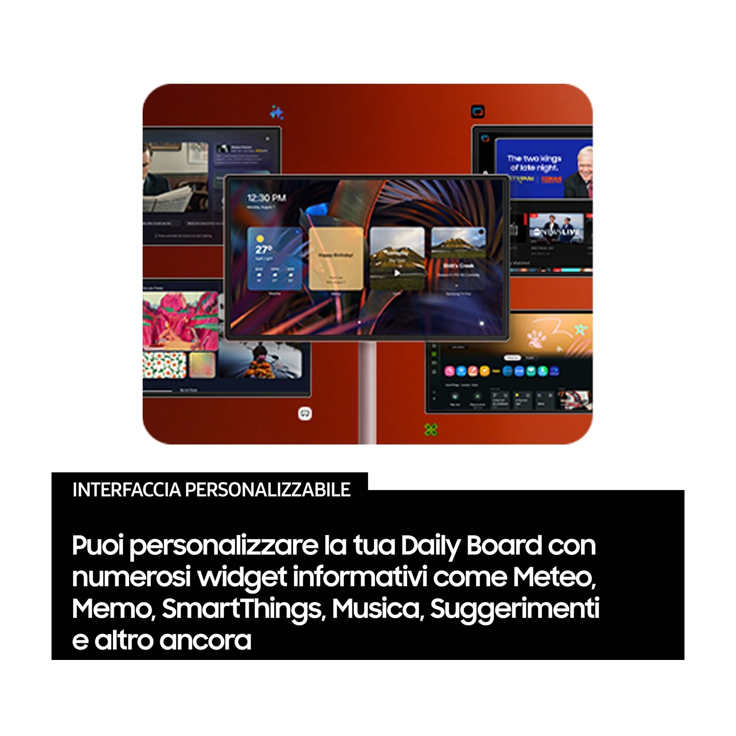 Schermi multipli con widget come meteo, memo e musica.
