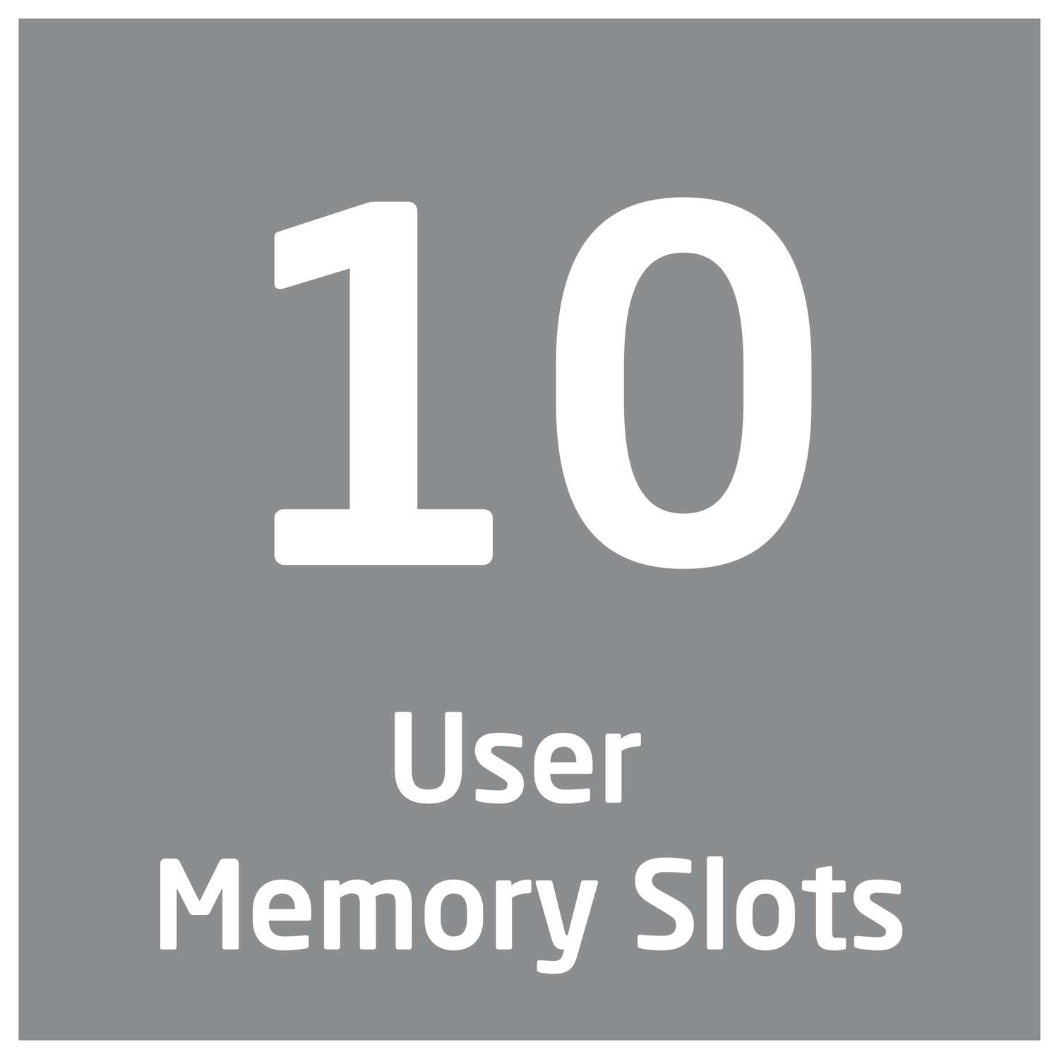 10 User Memory Slots