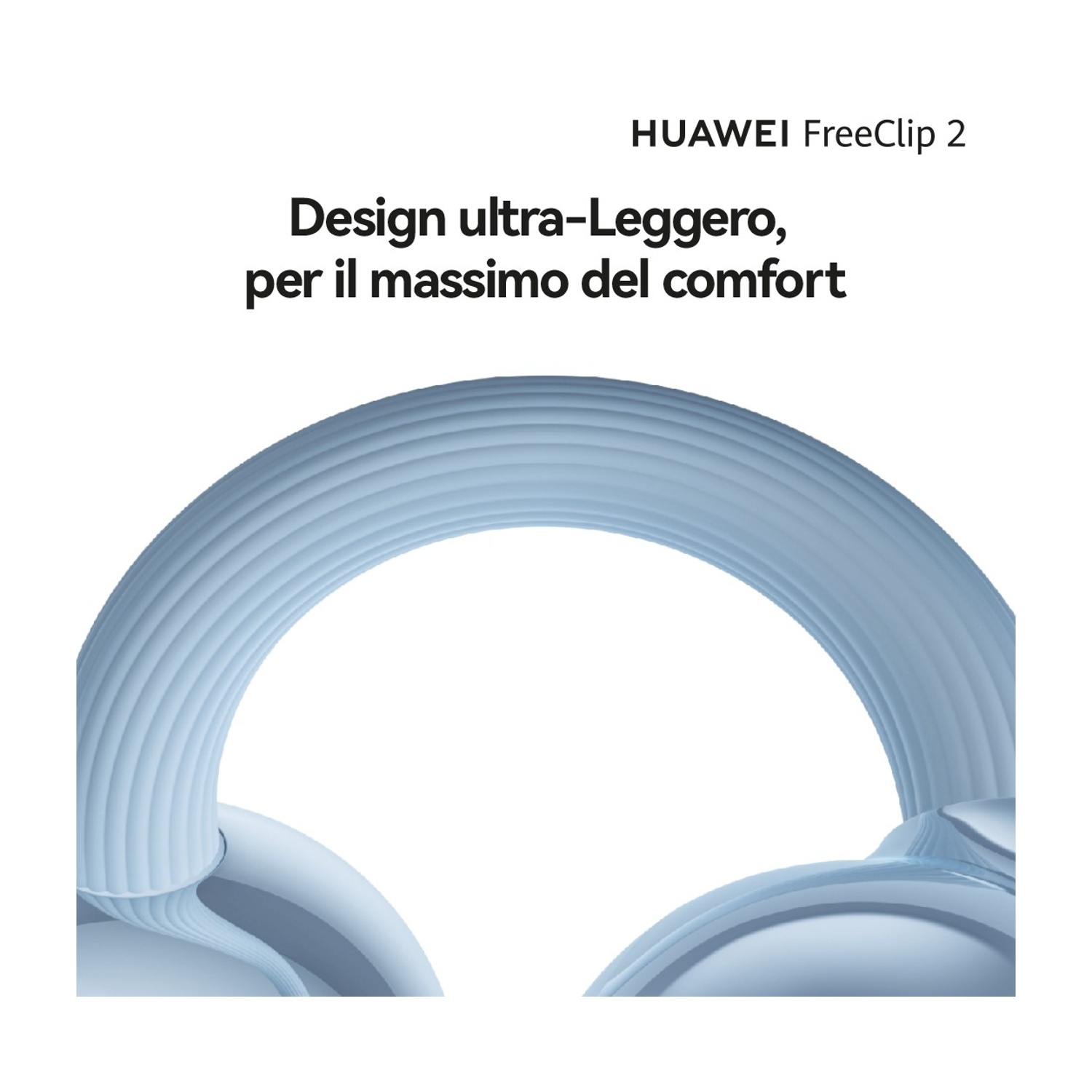 Cuffie HUAWEI FreeClip 2 azzurro, focus sul comfort.