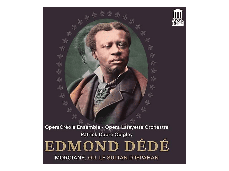Cabell, Nicole/Conyers, Joshua/Dupre Quigley, Patrick/Kellogg, Kenneth/OperaCréole Ensemble/Opera Lafayette Orchestra/Packer, Chauncey/Williams, Mary Elizabeth/Woody, Jonathan - Dédé: Morgiane oder Der Sultan von Isfahan - (CD)