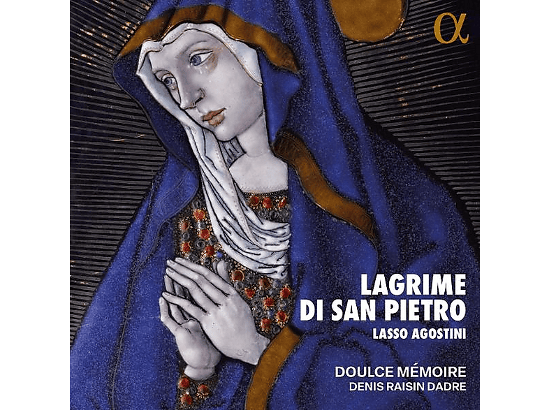 Denis+doulce Memoire Raisin-dadre | Lasso / Agostini: Lagrime di San ...