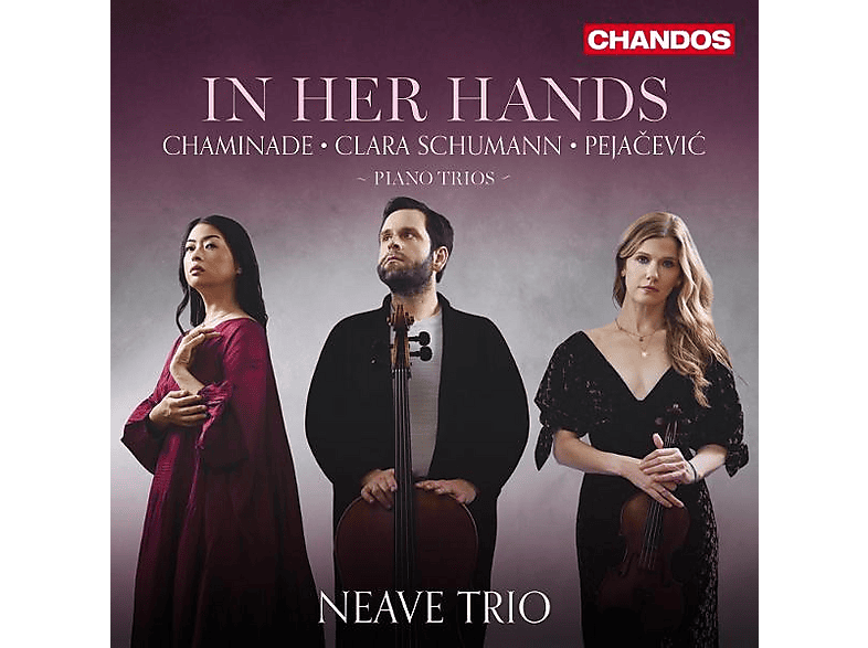 Neave Trio | Chaminade / Schumann / Pejacevic: Klaviertrios [In Her ...