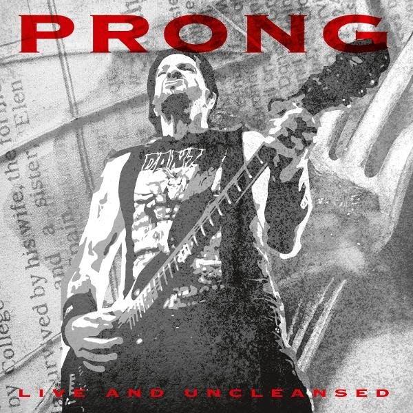 Ein Mann spielt Gitarre, mit dem Bandnamen PRONG und Albumtitel.