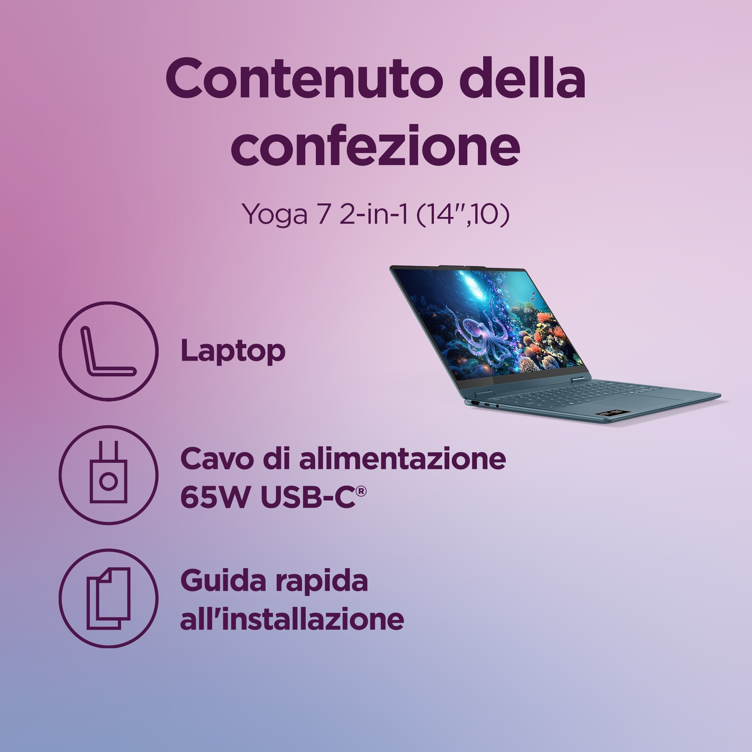 Contenuto della confezione: Yoga 7 2-in-1 laptop, cavo alimentazione, guida rapida.