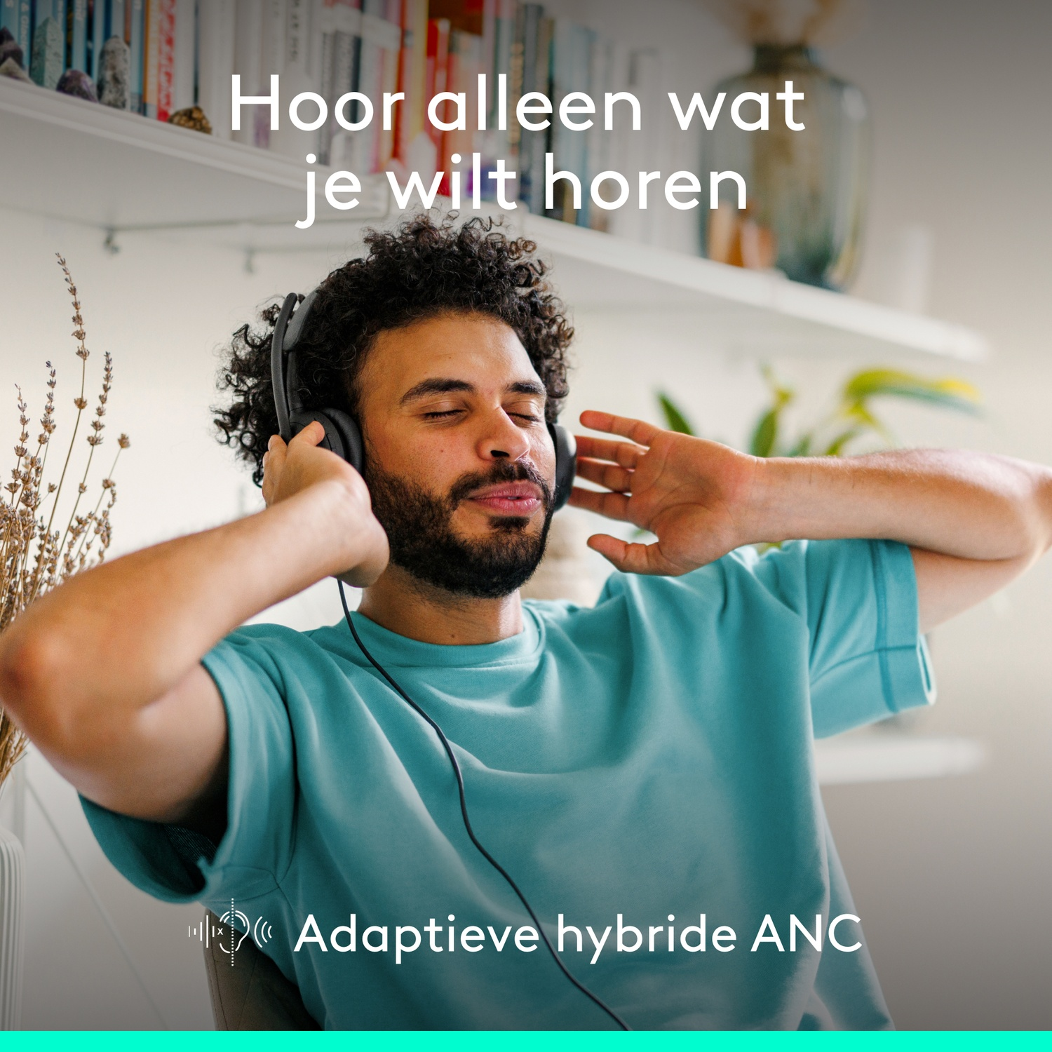 Man with headphones enjoying music, text reads: Hear only what you want to hear.