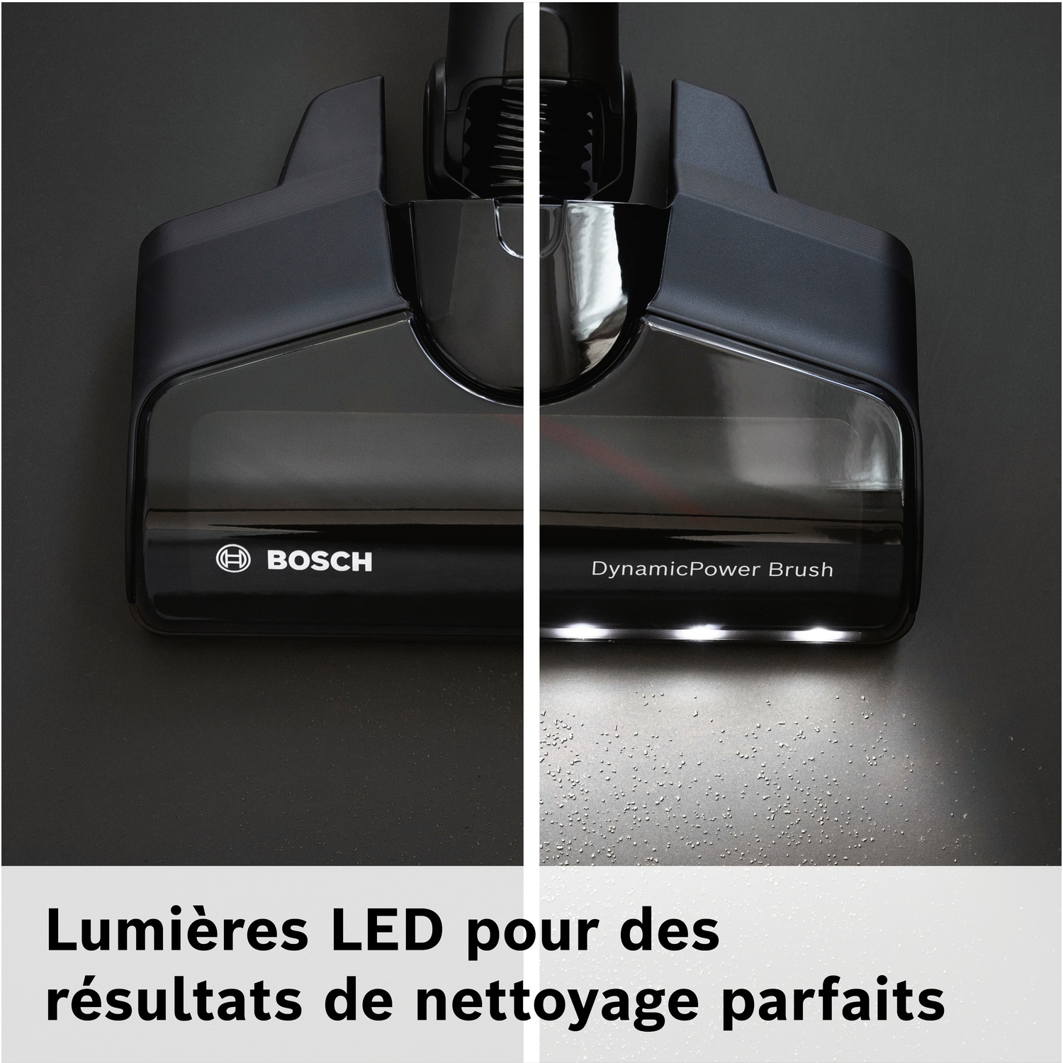 Trois LED éclairent le sol pour mieux voir la saleté.