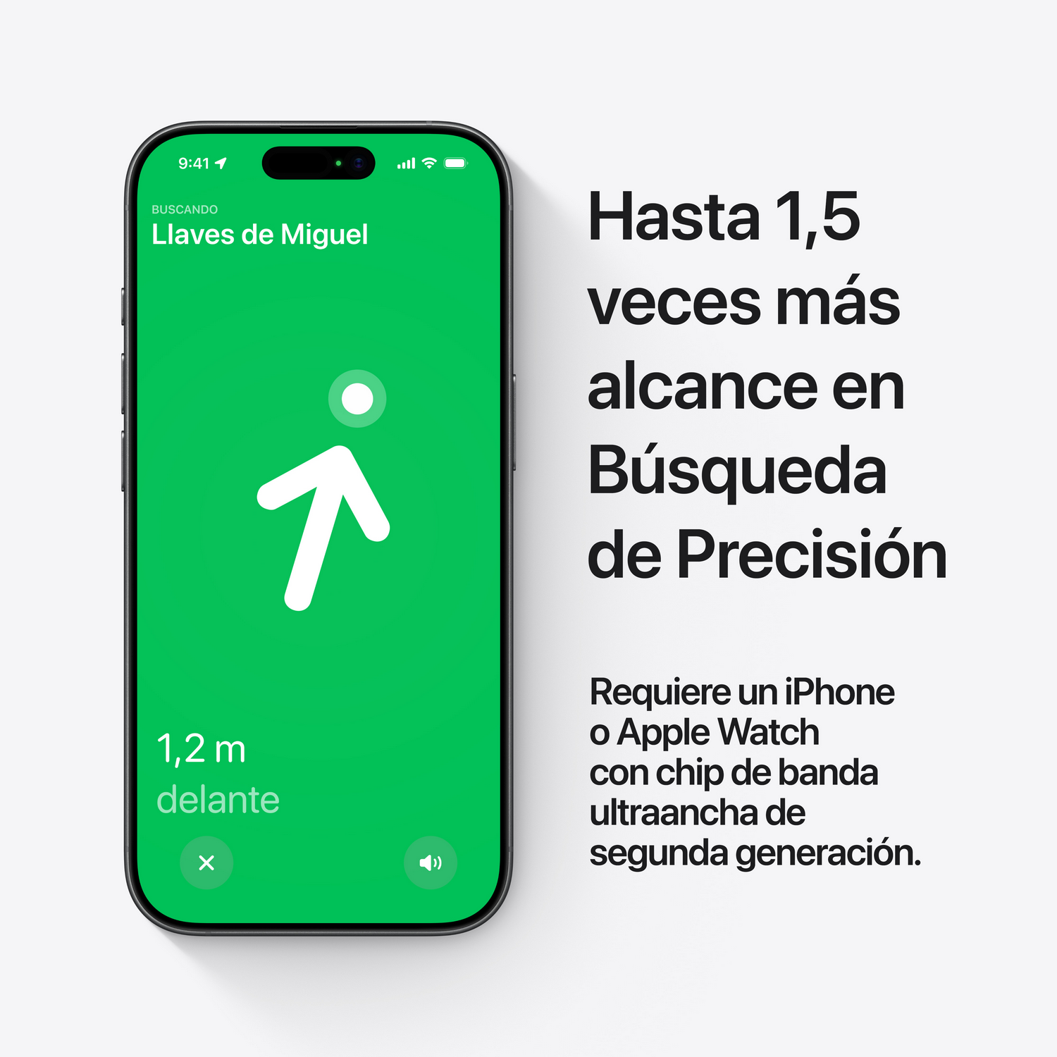 
iPhone buscando Llaves de Miguel con hasta 1,5 veces más alcance en Búsqueda de Precisión, requiere iPhone o Apple Watch compatible. 