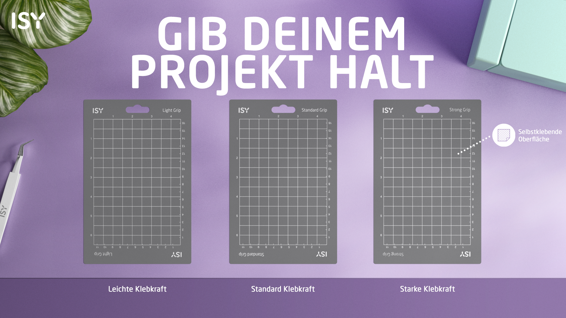 Drei ISY-Grip-Matten mit Raster: Leicht, Standard, Stark. Werkzeug und Pflanzen.