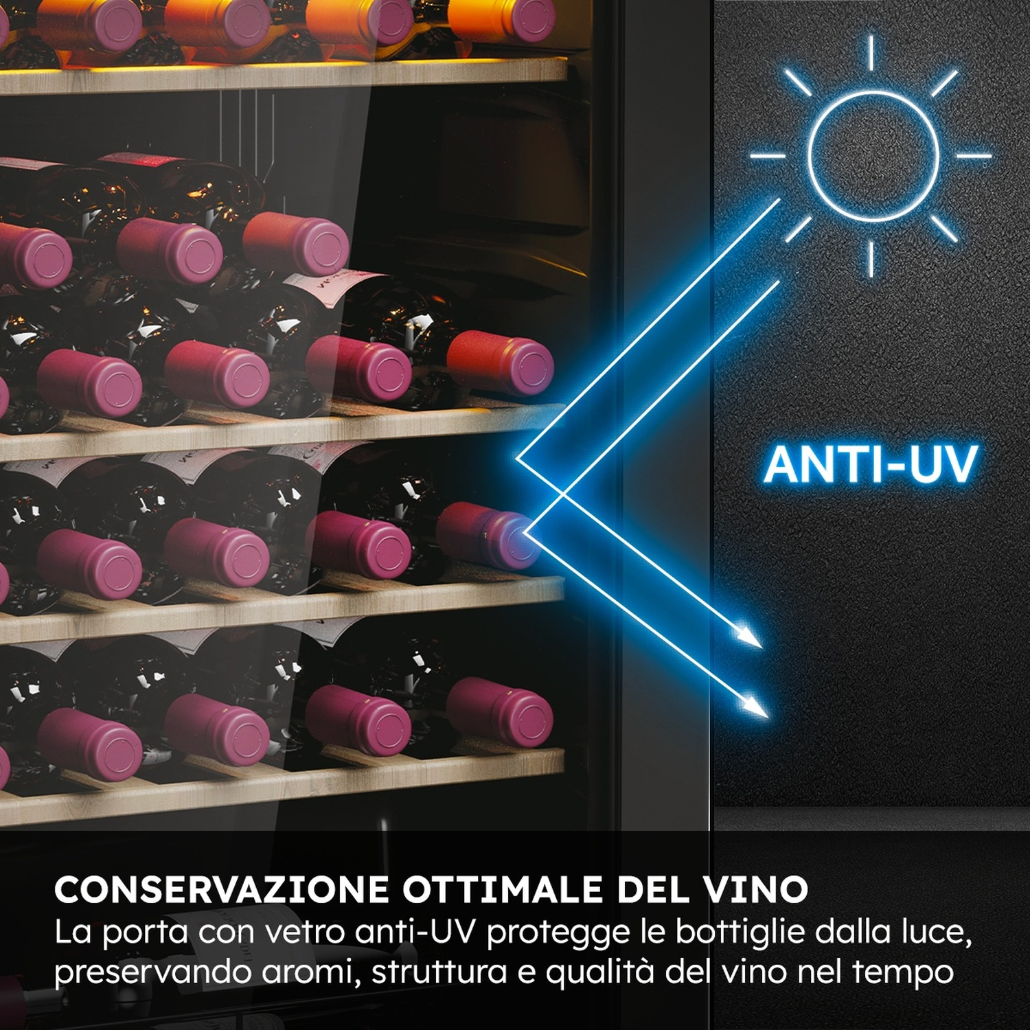 Cantinetta vino con vetro anti-UV, protegge le bottiglie dalla luce e conserva aromi.
