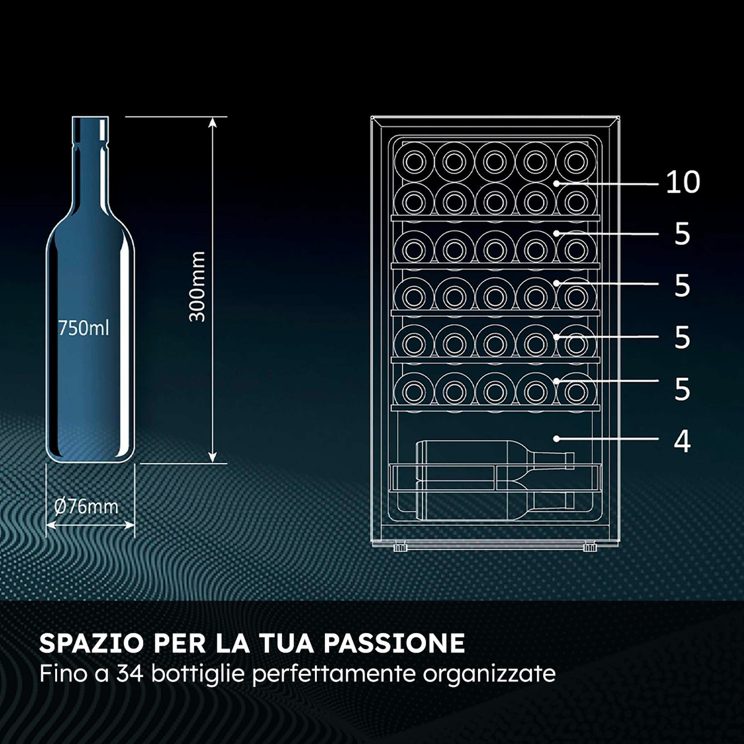 Schema bottiglia 750ml (300mm H, 76mm Ø) e disposizione cantinetta per 34 bottiglie.