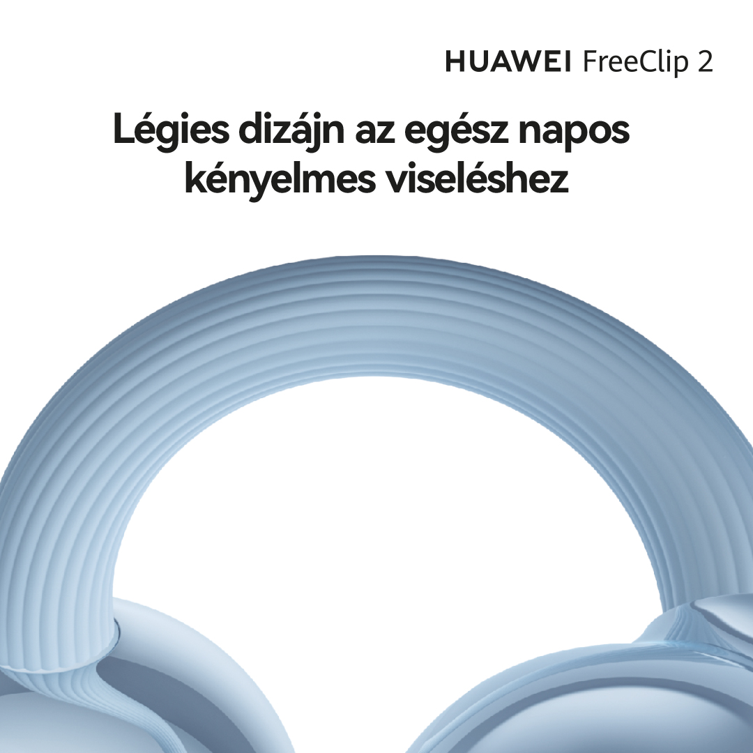 Könnyű dizájn a egész napos kényelmes viselethez. Huawei FreeClip 2.