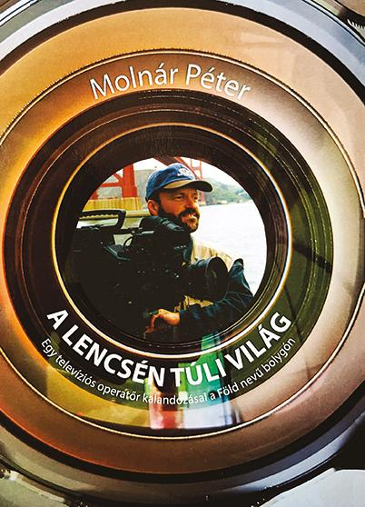 Molnár Péter - A lencsén túli világ