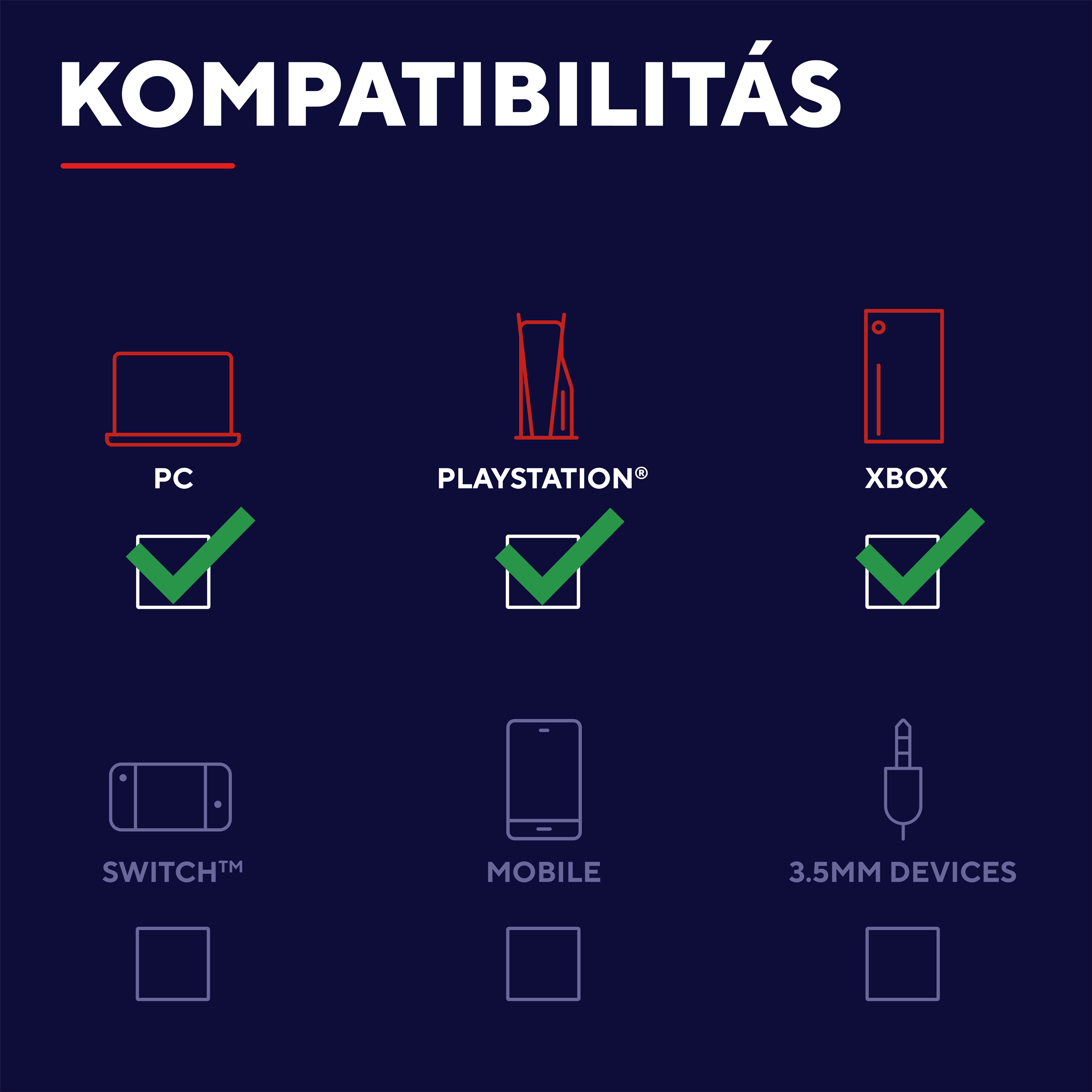 Kompatibilitási lista: PC, PlayStation, Xbox (pipa), Switch, Mobil, 3,5 mm (nincs pipa).