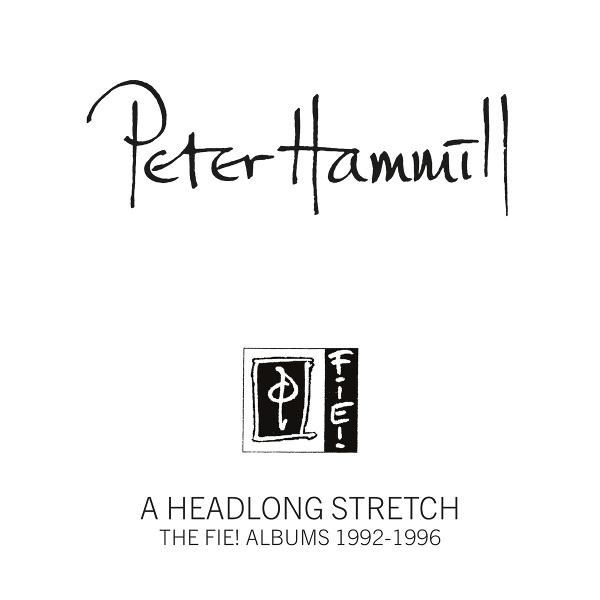 Peter Hammill, A Headlong Stretch, The Fie! Alben 1992-1996.