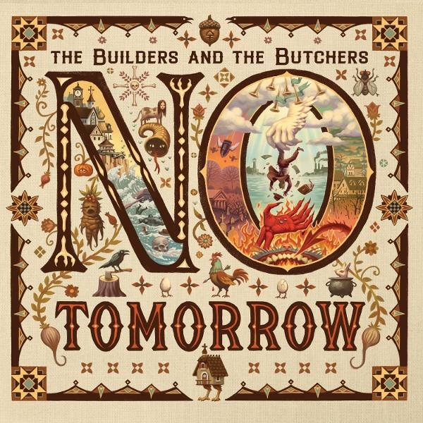 Illustration mit "NO TOMORROW" und "THE BUILDERS AND THE BUTCHERS".