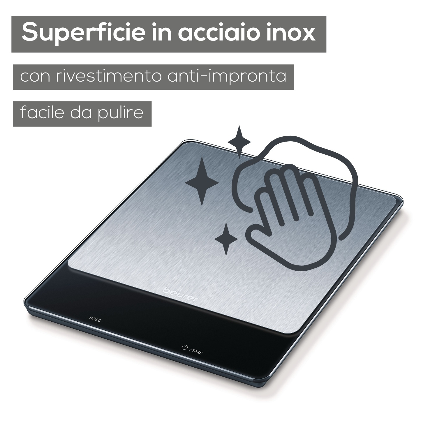 Superficie in acciaio inox con rivestimento anti-impronta, facile da pulire.