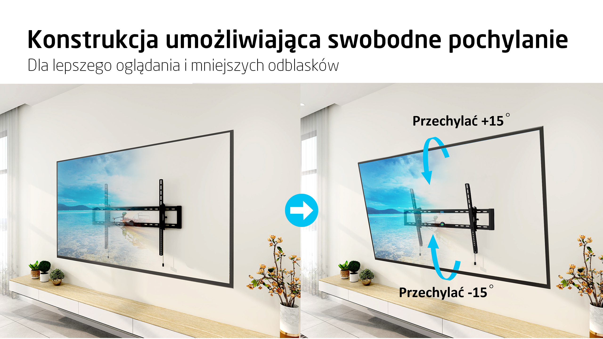 Uchwyt TV umożliwia pochylenie o +15° i -15° dla lepszego widoku.