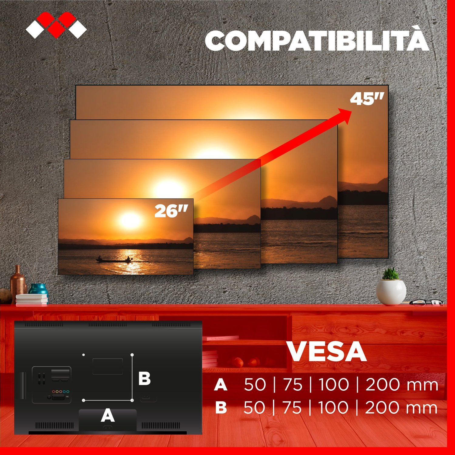 Compatibilità TV: Schermi da 26" a 45" con dimensioni VESA.