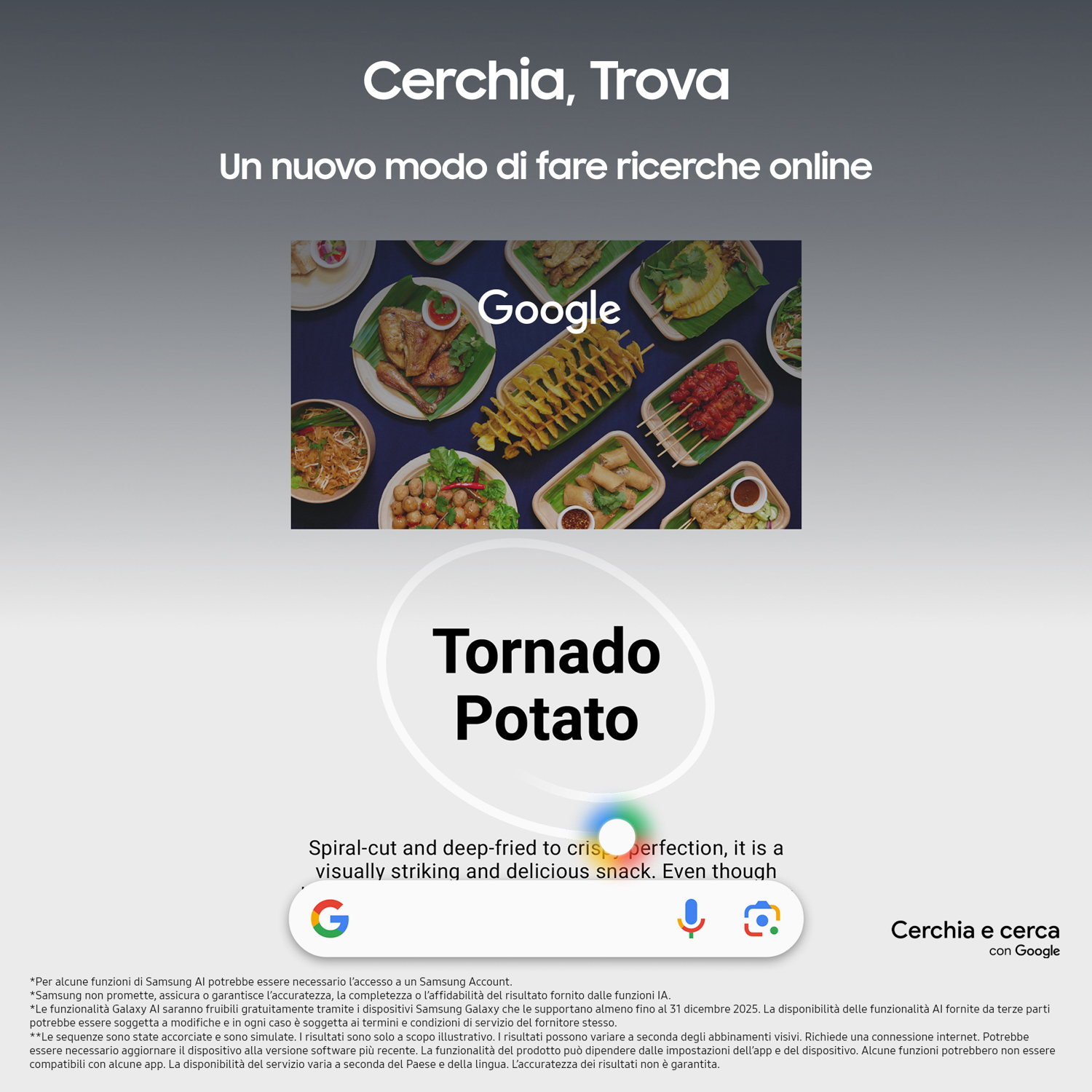 Immagine di cibo e logo Google. Testo: Tornado potato, uno snack visivamente sorprendente e delizioso.