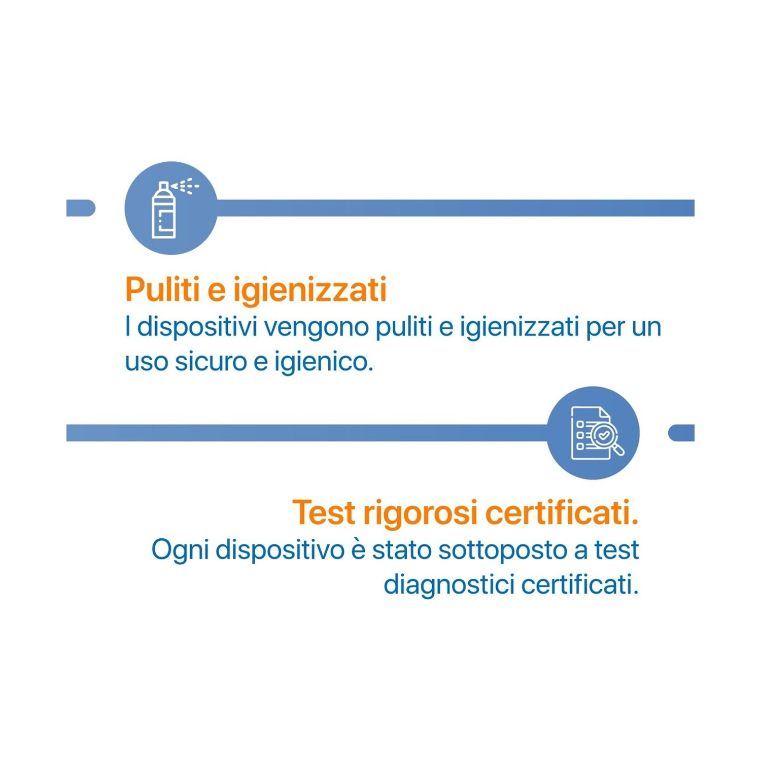 Dispositivi puliti e igienizzati per un uso sicuro.
