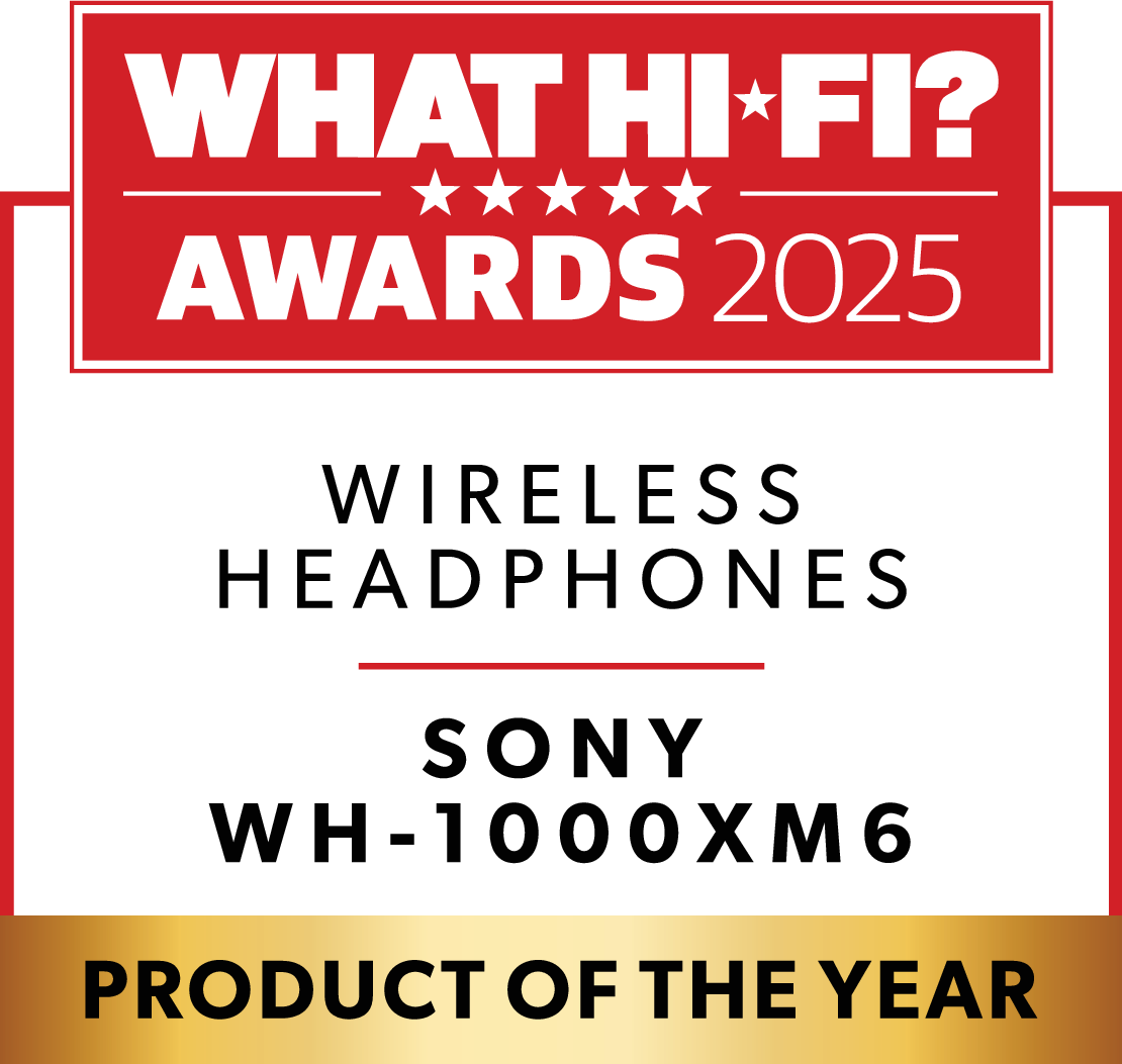 What Hi-Fi? Auszeichnungen 2025: Sony WH-1000XM6 kabellose Kopfhörer, Produkt des Jahres.