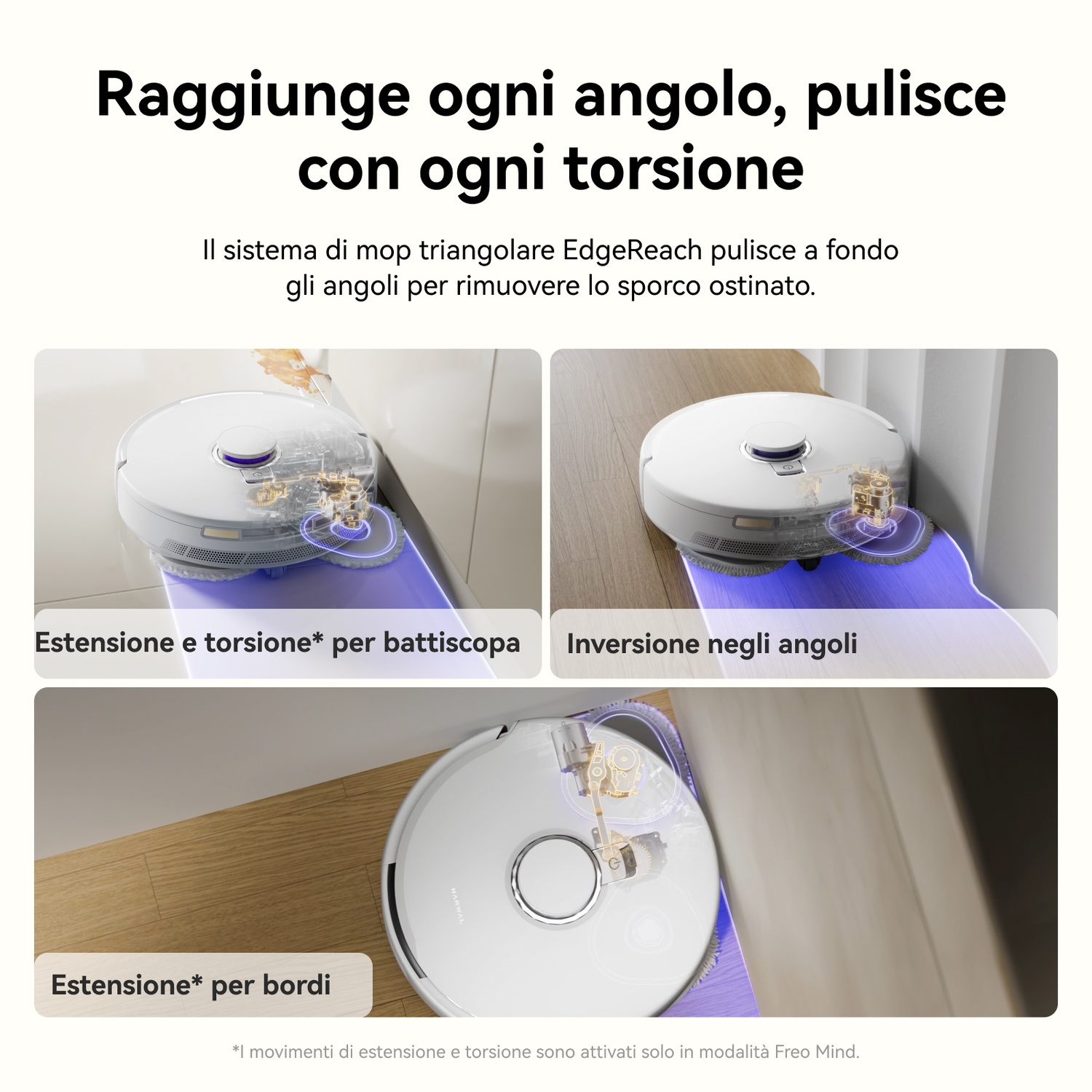 Robot aspirapolvere pulisce angoli, con mocio estensibile.