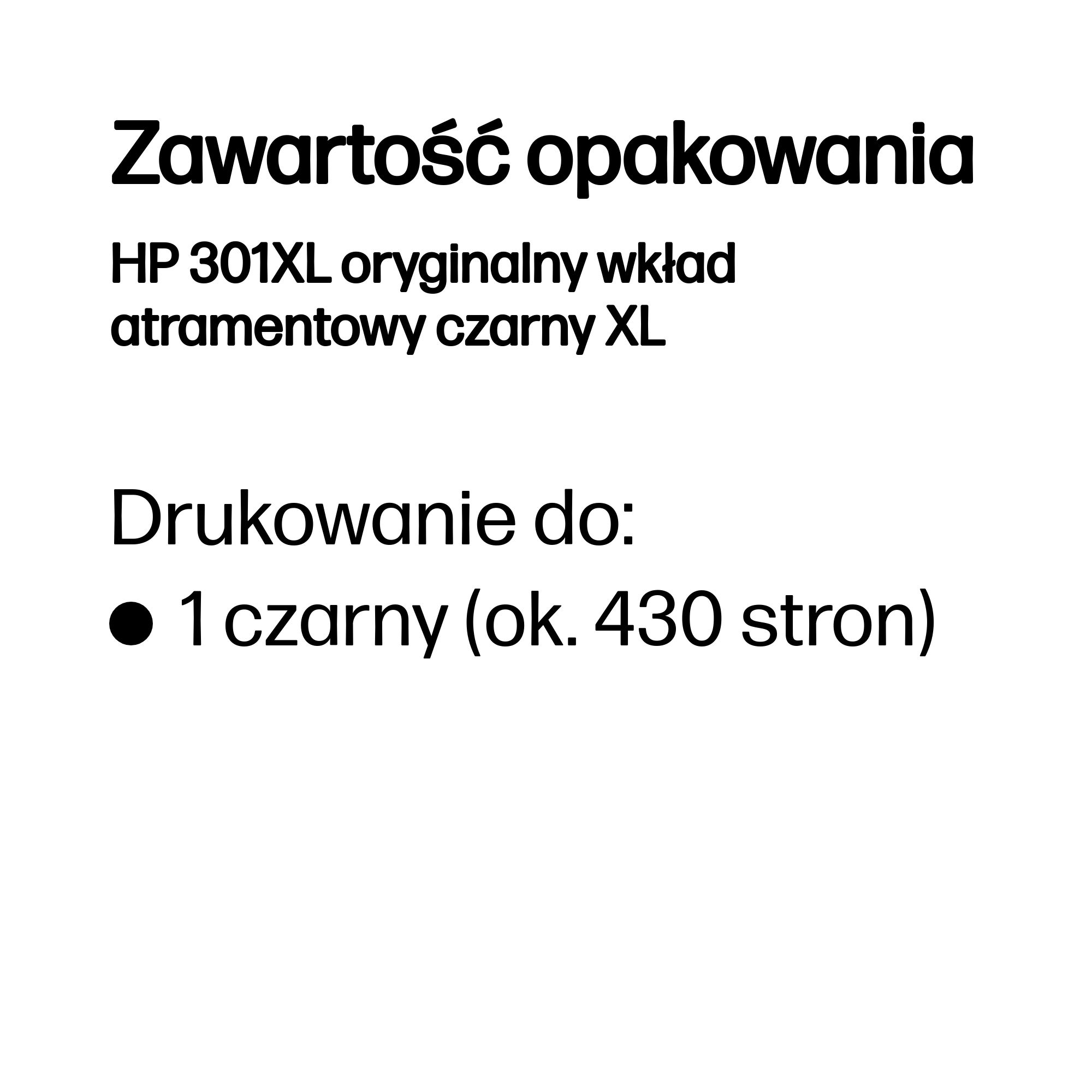 Zawartość opakowania: Oryginalny wkład atramentowy HP 301XL Czarny XL. Drukowanie do: 1 Czarny (ok. 430 stron).