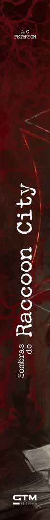 Portada de libro oscura con texto blanco: Raccoon City, Sombras de Luz, A.C. Peterson, GTM Ediciones.
