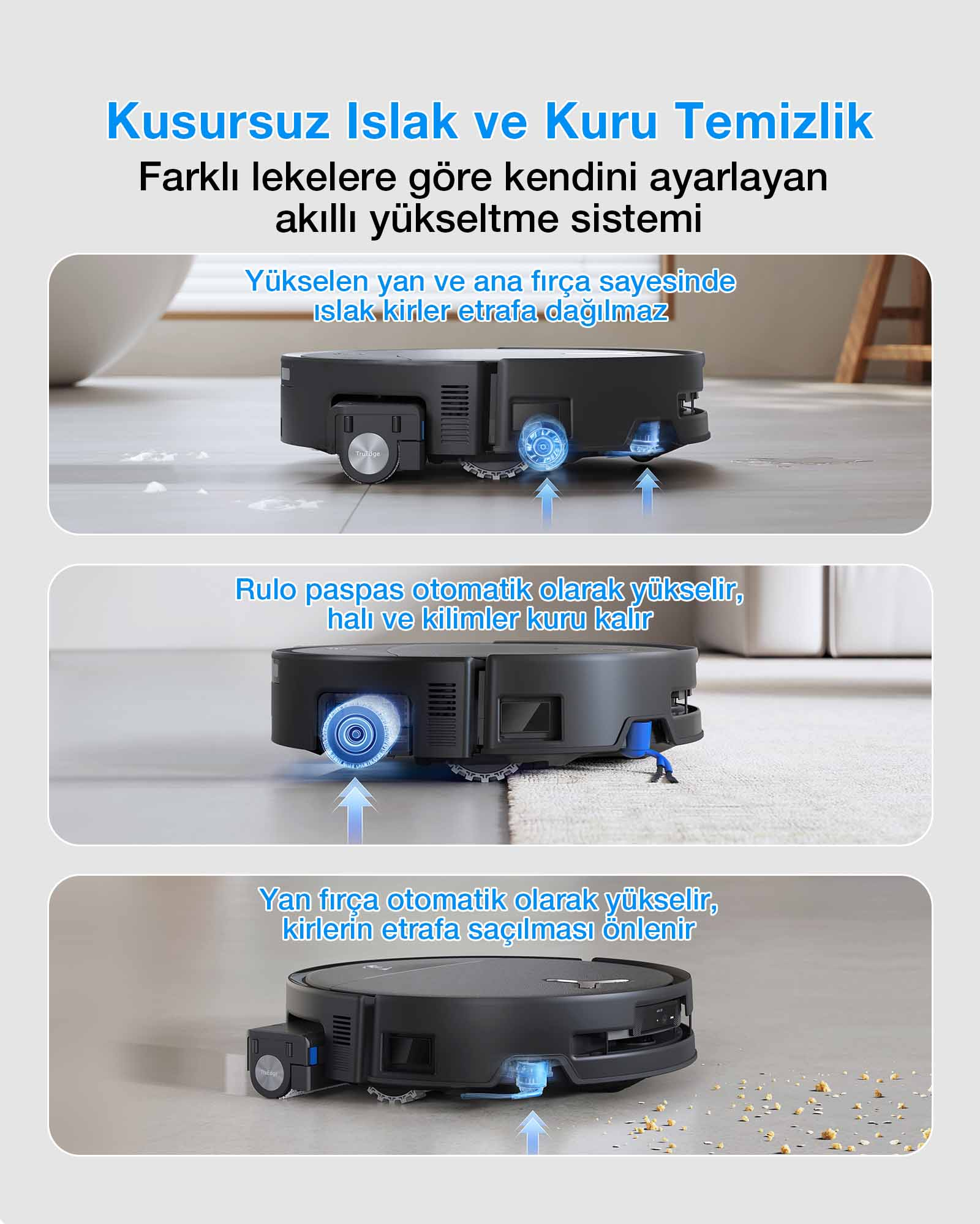 Robot süpürge ıslak ve kuru temizlik yapar, ayarlanabilir fırça ve rulolara sahip.
