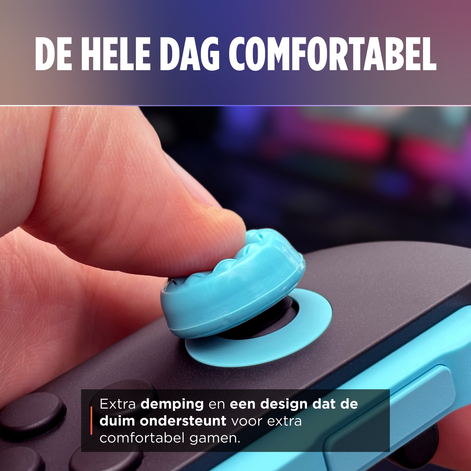 A thumb presses a blue gaming stick cap on a controller. Text says 'comfortable all day'.