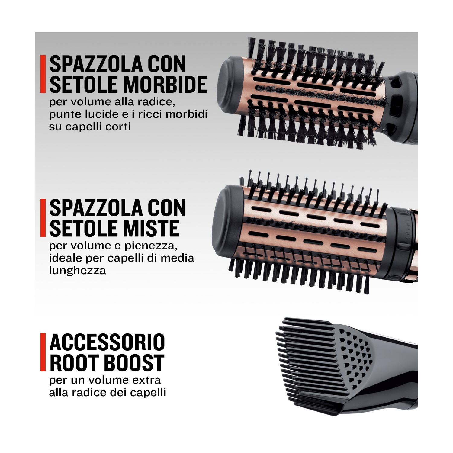 Tre accessori per lo styling dei capelli: spazzola morbida, spazzola mista e Root Boost.