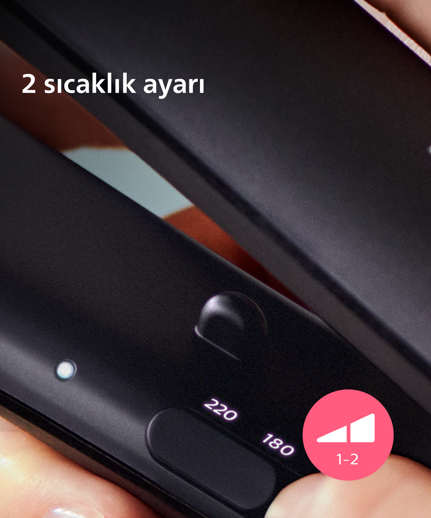 İki ısı ayarlı ve 1-2 kadranlı saç düzleştirici.