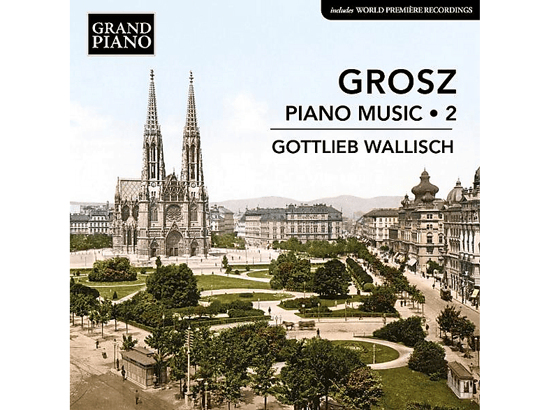 Gottlieb Wallisch - Grosz: Klaviermusik Vol. 2 - (CD)