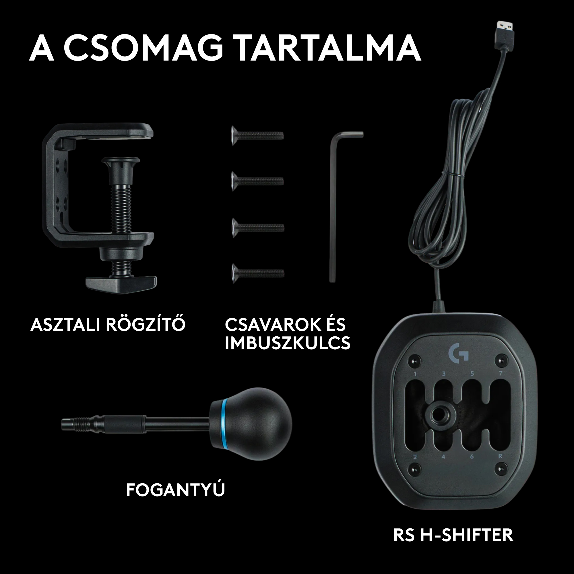 A csomag tartalmaz asztali rögzítőt, csavarokat, imbuszkulcsot, fogantyút és RS H-Shifter.